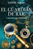 El Guardián de RAK: I. Rafael y el Péndulo