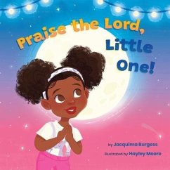 Praise the Lord, Little One! - Burgess, Jacquima