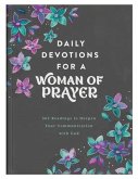Daily Devotions for a Woman of Prayer: 365 Readings to Deepen Your Communication with God
