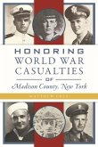 Honoring World War Casualties of Madison County, New York