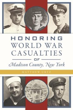 Honoring World War Casualties of Madison County, New York - Urtz, Matthew