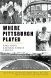 Where Pittsburgh Played - Bild 1