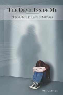 The Devil lnside Me: Finding Jesus in a Life of Struggle - Johnson, Sarah