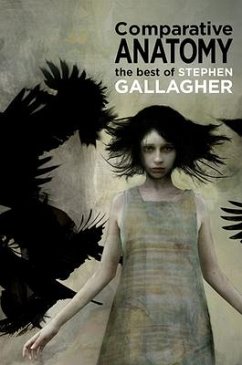 Comparative Anatomy: The Best of Stephen Gallagher - Gallagher, Stephen