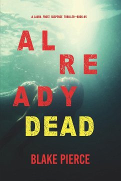 Already Dead (A Laura Frost FBI Suspense Thriller-Book 5) - Pierce, Blake