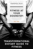 Transformational Dietary Guide to Fitness: Fitness At Your Doorstep