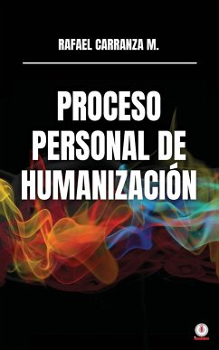 Proceso personal de humanización - Carranza M., Rafael