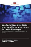 Une technique améliorée pour améliorer le système de dédoublonnage