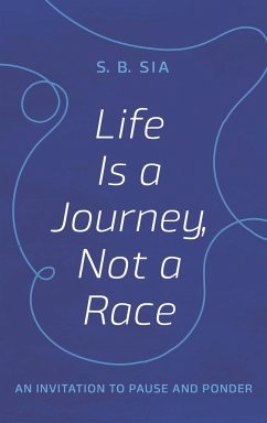 Life Is a Journey, Not a Race - Sia, S. B.