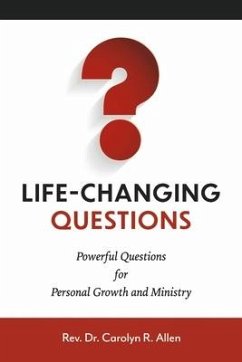 Life-Changing Questions: Powerful Questions for Personal Growth and Ministry - Allen, Carolyn R.