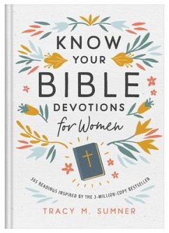 Know Your Bible Devotions for Women: 365 Readings Inspired by the 3-Million-Copy Bestseller - Sumner, Tracy M.