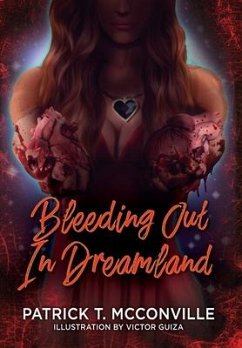 Bleeding Out In Dreamland - McConville, Patrick T.