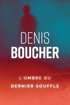 L'ombre du dernier souffle - Boucher, Denis