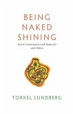 Being Naked Shining: Secret Conversation with Rinpoche and Others