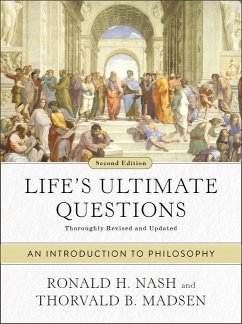 Life's Ultimate Questions, Second Edition - Nash, Ronald H.; Madsen, Thor