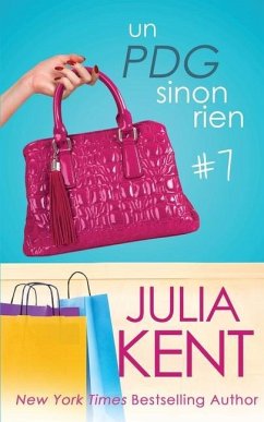 Un PDG sinon rien (Un milliardaire sinon rien, tome 7) - Kent, Julia