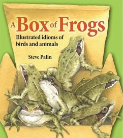 A Box of Frogs: Illustrated Idioms of Birds and Animals - Palin, Steve