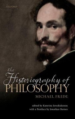 The Historiography of Philosophy - Frede, Michael