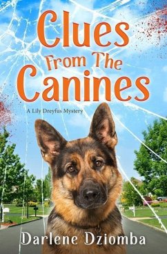 Clues From The Canines: A Lily Dreyfus Mystery - Dziomba, Darlene