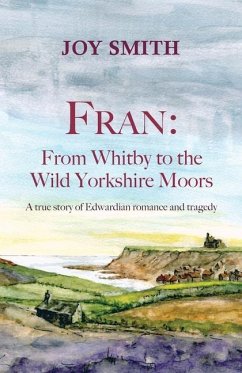 Fran: From Whitby to the Wild Yorkshire Moors - Smith, Joy