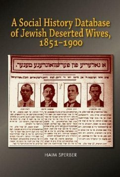 A Social History Database of East European Jewish Deserted Wives, 1851-1900 - Sperber, Dr Haim