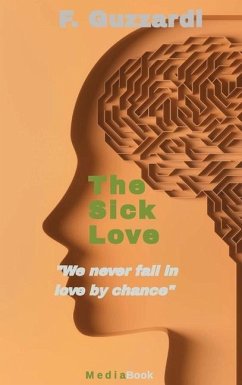 The Sick Love (We never fall in love by chance) - Guzzardi, F.