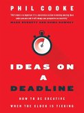 Ideas on a Deadline: How to Be Creative When the Clock Is Ticking