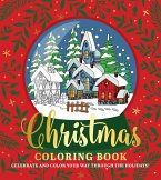 Christmas Coloring Book: Celebrate and Color Your Way Through the Holidays!