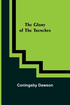 The Glory of the Trenches - Dawson, Coningsby