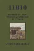 11b10: Memories of a Light Weapons Infantryman in Vietnam