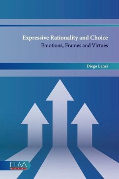 Expressive Rationality and Choice: Emotions, Frames and Virtues - Lanzi, Diego