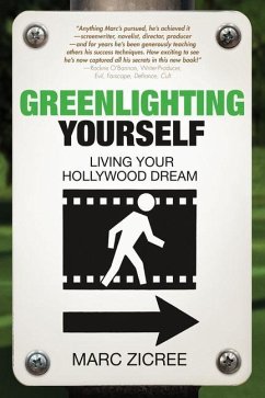 Greenlighting Yourself: Living Your Hollywood Dream - Zicree, Marc Scott
