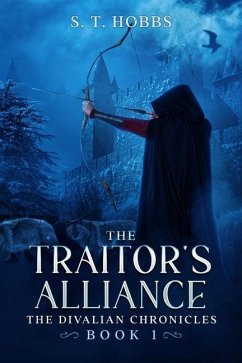 The Traitor's Alliance: The Divalian Chronicles - Hobbs, S. T.