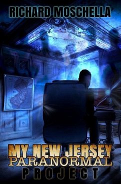 My New Jersey Paranormal Project - Moschella, Richard