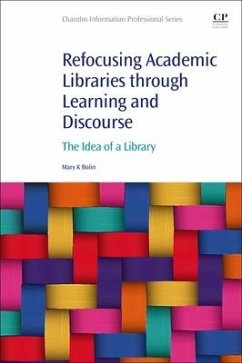 Refocusing Academic Libraries through Learning and Discourse - Bolin, Mary K.