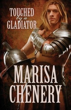 Touched by a Gladiator - Chenery, Marisa