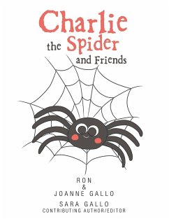 Charlie the Spider and Friends - Gallo, Ron; Gallo, Joanne