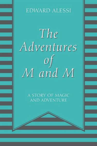 The Adventures of M and M The Adventures of M and M