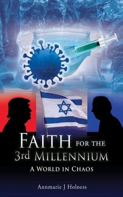 Faith for the 3rd Millennium: A World in Chaos - Holness, Annmarie J.