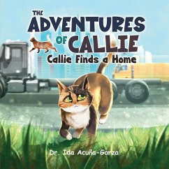 The Adventures of Callie: Callie Finds a Home - Acuña-Garza, Ida