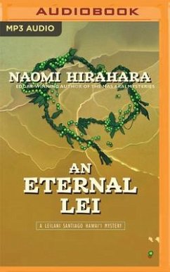 An Eternal Lei: A Leilani Santiago Hawai'i Mystery - Hirahara, Naomi