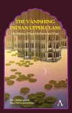 The Vanishing Indian Upper Class: Life History of Raza Mohammed Khan