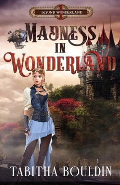 Madness in Wonderland - Bouldin, Tabitha