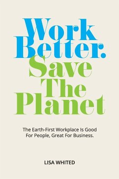 Work Better. Save The Planet - Whited, Lisa