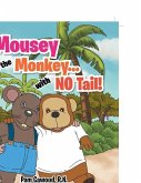 Mousey and the Monkey...With No Tail!