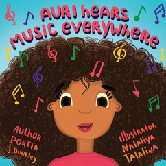 Auri Hears Music Everywhere - Dunkley, Portia J
