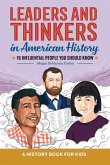 Leaders and Thinkers in American History: An American History Book for Kids