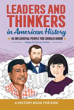 Leaders and Thinkers in American History: An American History Book for Kids - Forbes, Megan Duvarney