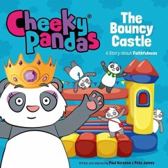 Cheeky Pandas: The Bouncy Castle - James, Pete; Kerensa, Paul; Toulmin, Sarah