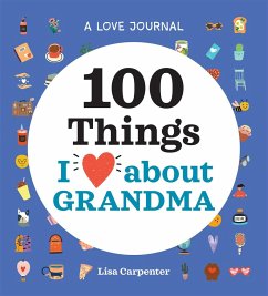 A Love Journal: 100 Things I Love about Grandma - Carpenter, Lisa